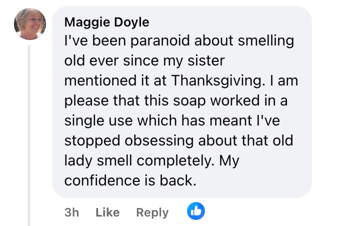 "I've stopped obsessing about that old lady smell"
